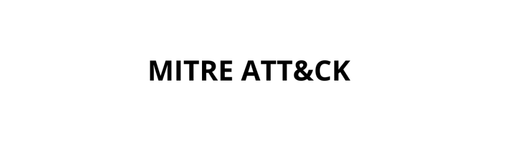 MITRE ATT&CK MITRE ATT&CK